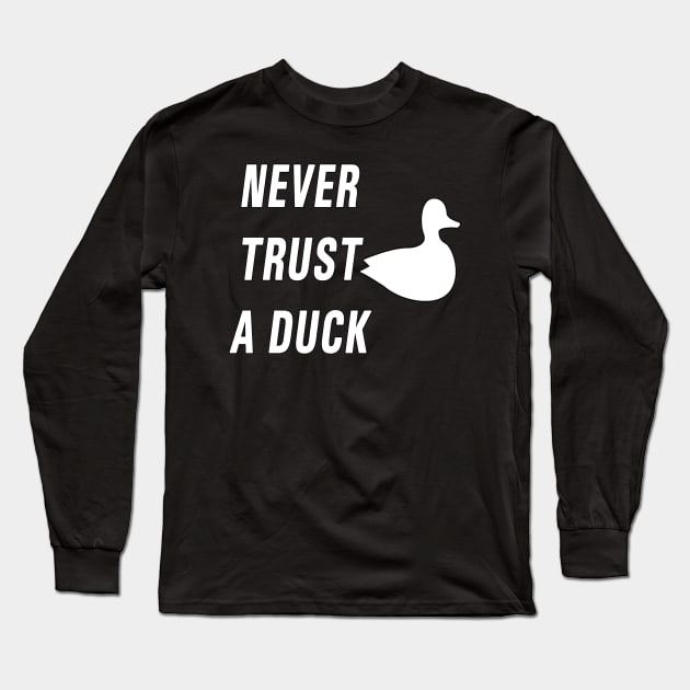 Never Trust a Duck Long Sleeve T-Shirt by alexbookpages